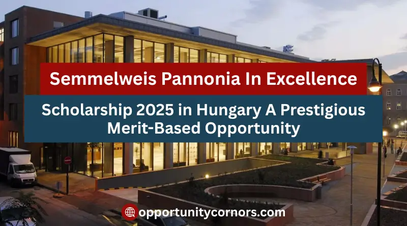 Semmelweis Pannonia In Excellence Scholarship 2025 in Hungary A Prestigious Merit-Based Opportunity