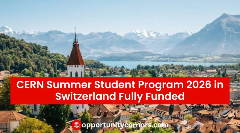 CERN Summer Student Program 2026 in Switzerland Fully Funded