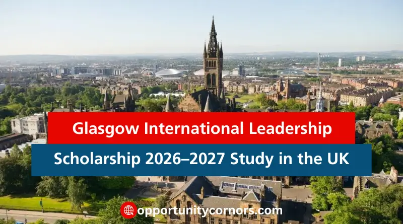 Glasgow International Leadership Scholarship 2026–2027 Study in the UK