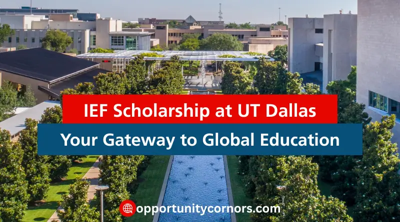 IEF Scholarship at UT Dallas Your Gateway to Global Education