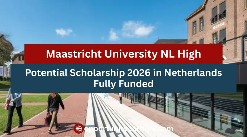 Maastricht University NL High Potential Scholarship 2026 in Netherlands Fully Funded