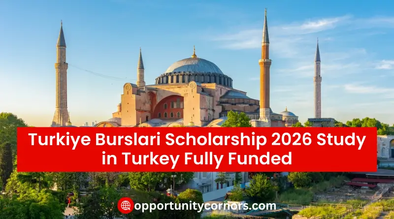 Turkiye Burslari Scholarship 2026 Study in Turkey Fully Funded