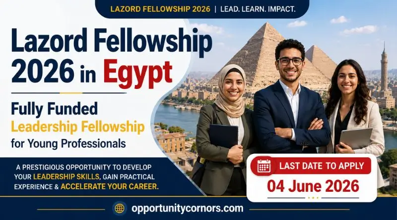 Lazord Fellowship 2026 in Egypt | Fully Funded Leadership Fellowship for Young Professionals