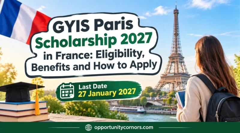 GYIS Paris Scholarship 2027 in France Eligibility, Benefits and How to Apply